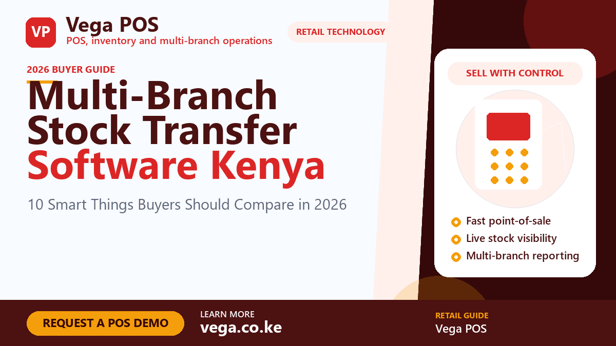 Multi-Branch Stock Transfer Software Kenya by Vega POS